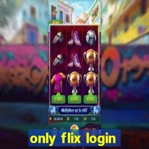 only flix login